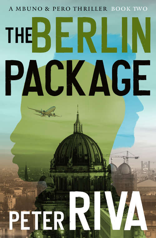 Book cover of The Berlin Package (The Mbuno & Pero Thrillers)