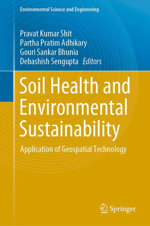 Book cover of Soil Health and Environmental Sustainability: Application of Geospatial Technology (1st ed. 2022) (Environmental Science and Engineering)