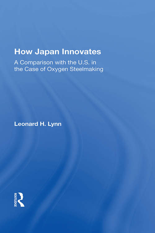 Book cover of How Japan Innovates: A Comparison With The U.s. In The Case Of Oxygen Steelmaking