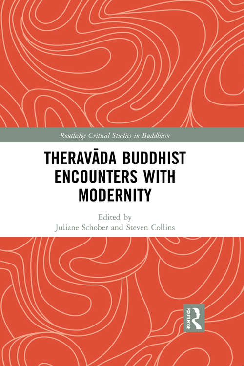 Book cover of Theravāda Buddhist Encounters with Modernity (Routledge Critical Studies in Buddhism)