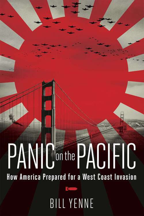 Book cover of Panic on the Pacific: How America Prepared for the West Coast Invasion