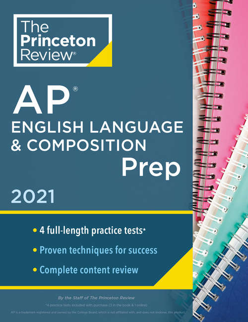 Book cover of Princeton Review AP English Language & Composition Prep, 2021: 4 Practice Tests + Complete Content Review + Strategies & Techniques (College Test Preparation)