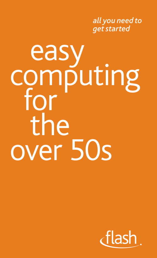 Book cover of Easy Computing for the Over 50s: Flash