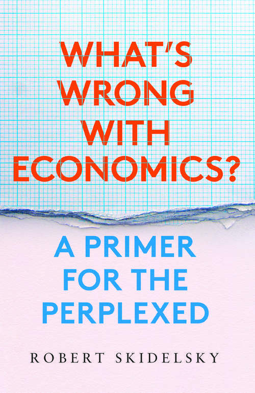 Book cover of What’s Wrong with Economics?: A Primer for the Perplexed