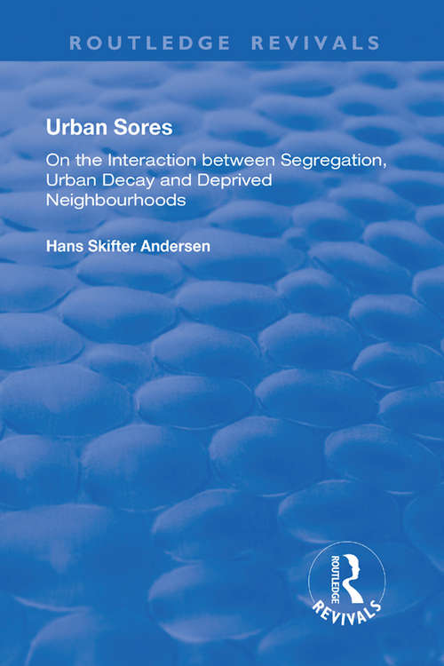 Book cover of Urban Sores: On the Interaction between Segregation, Urban Decay and Deprived Neighbourhoods (Urban And Regional Planning And Development Ser.)