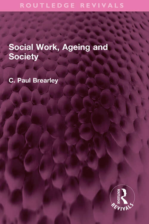 Book cover of Social Work, Ageing and Society (Routledge Revivals)