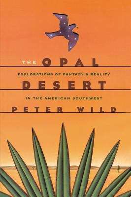 Book cover of The Opal Desert: Explorations of Fantasy and Reality in the American Southwest