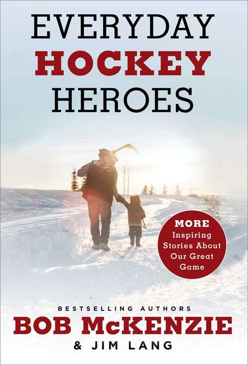 Book cover of Everyday Hockey Heroes, Volume II: More Inspiring Stories About Our Great Game
