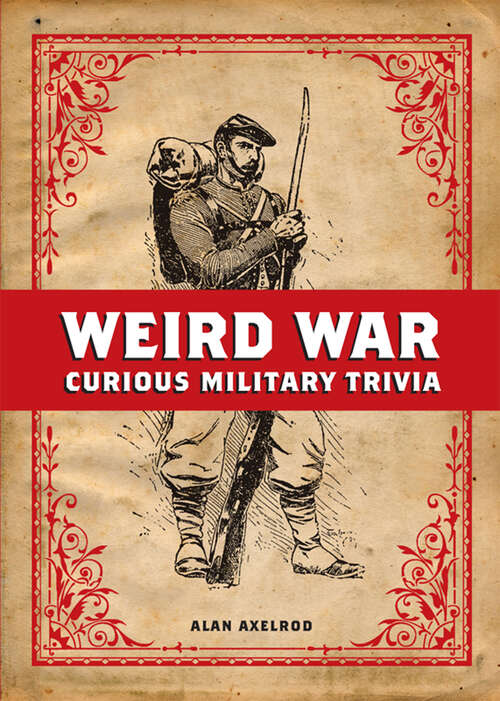 Book cover of Weird War: Curious Military Trivia