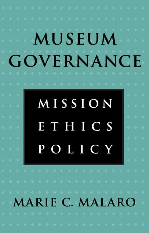 Book cover of Museum Governance: Mission, Ethics, Policy