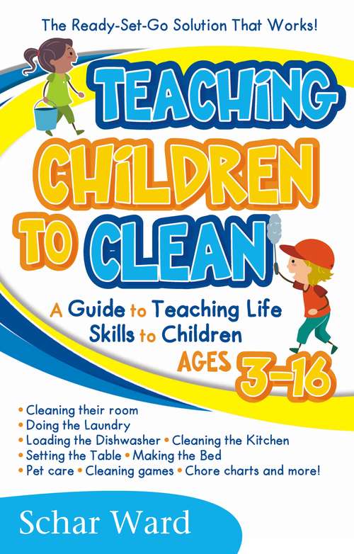 Book cover of Teaching Children to Clean: The Ready-Set-Go Solution That Works!