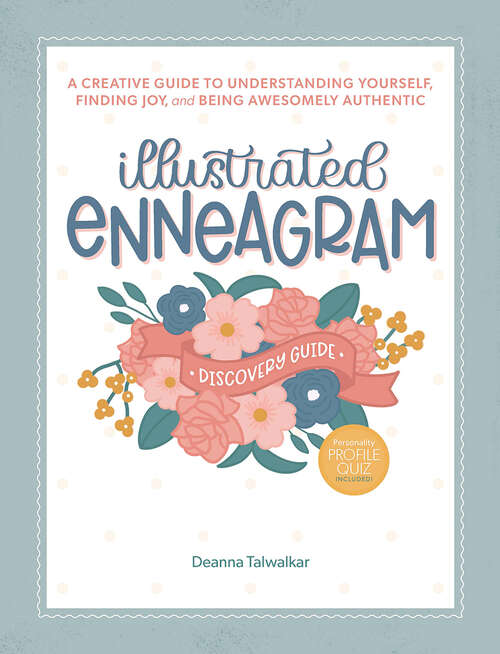 Book cover of Illustrated Enneagram: A Creative Guide to Understanding Yourself, Finding Joy & Being Awesomely Authentic