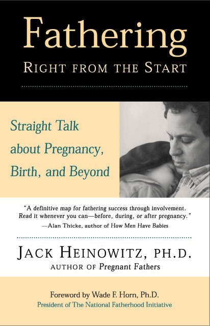 Book cover of Fathering Right from the Start: Straight Talk About Pregnancy, Birth, and Beyond