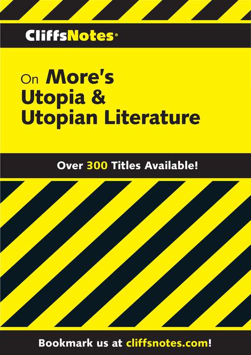 Book cover of CliffsNotes on More's Utopia & Utopian Literature (Cliffsnotes Ser.)