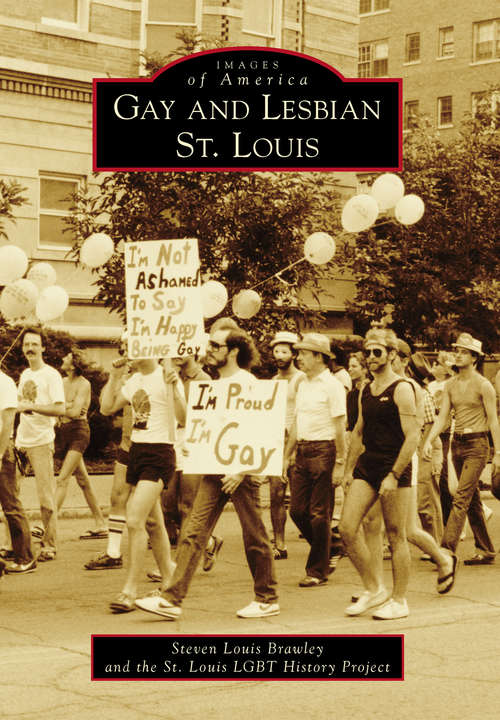 Book cover of Gay and Lesbian St. Louis (Images of America)