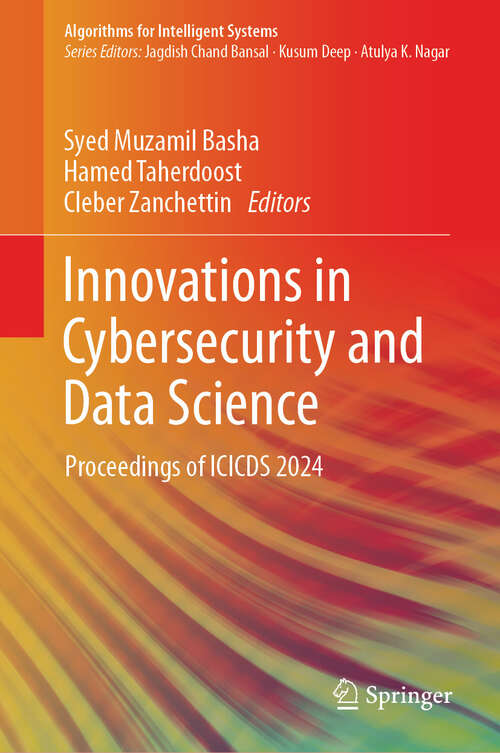 Book cover of Innovations in Cybersecurity and Data Science: Proceedings of ICICDS 2024 (Algorithms for Intelligent Systems)