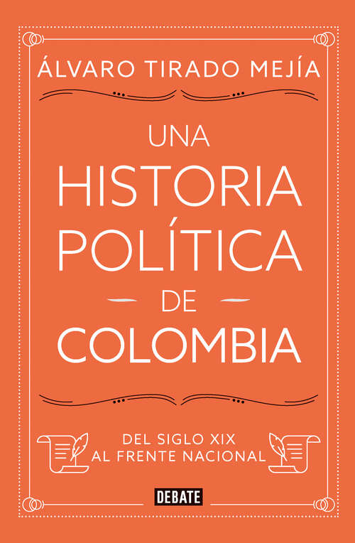 Book cover of Una historia política de Colombia: Del siglo XIX al Frente Nacional