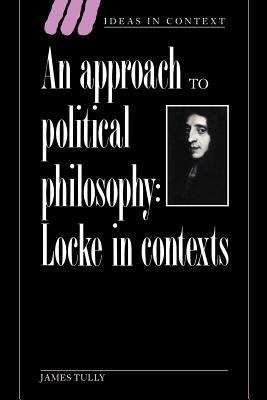 Book cover of An Approach to Political Philosophy: Locke in Contexts