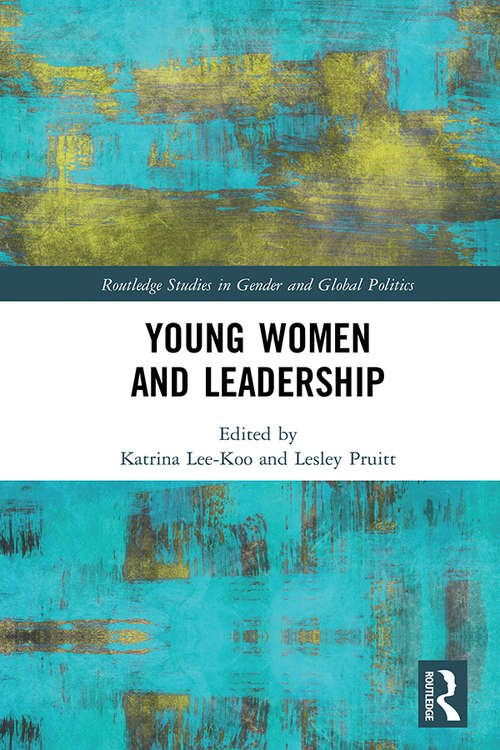 Book cover of Young Women and Leadership (Routledge Studies in Gender and Global Politics)