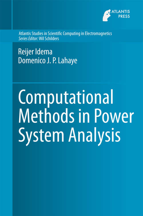 Book cover of Computational Methods in Power System Analysis (Atlantis Studies in Scientific Computing in Electromagnetics #1)