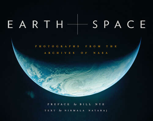 Book cover of Earth and Space: Photographs from the Archives of NASA