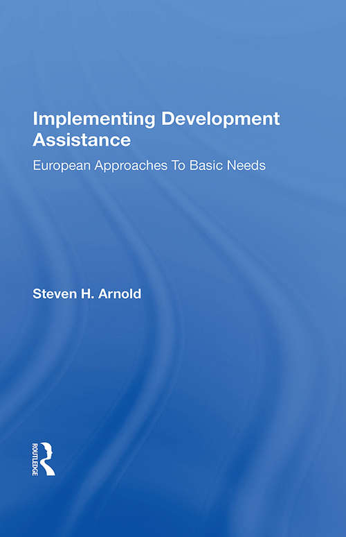 Book cover of Implementing Development Assistance: European Approaches To Basic Needs