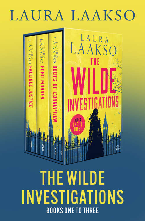 Book cover of The Wilde Investigations Books One to Three: Fallible Justice, Echo Murder, and Roots of Corruption (Wilde Investigations)