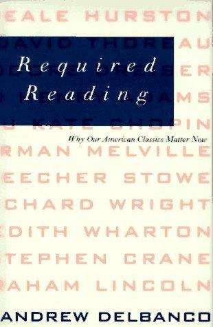 Book cover of Required Reading: Why Our American Classics Matter Now