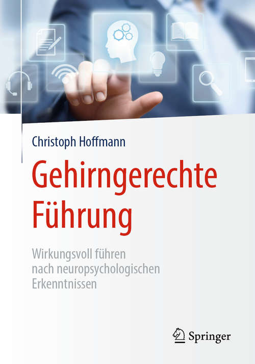 Book cover of Gehirngerechte Führung: Wirkungsvoll führen nach neuropsychologischen Erkenntnissen (1. Aufl. 2019)