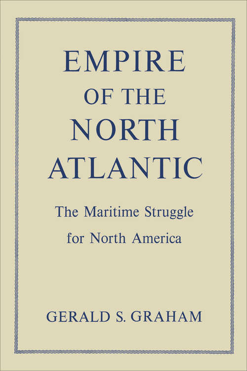 Book cover of Empire of the North Atlantic: The Maritime Struggle for North America (Second Edition)