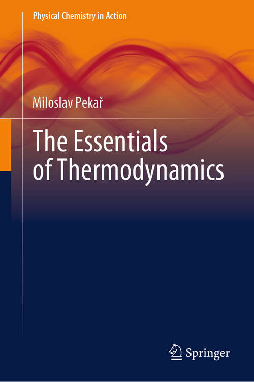 Book cover of The Essentials of Thermodynamics (2024) (Physical Chemistry in Action)