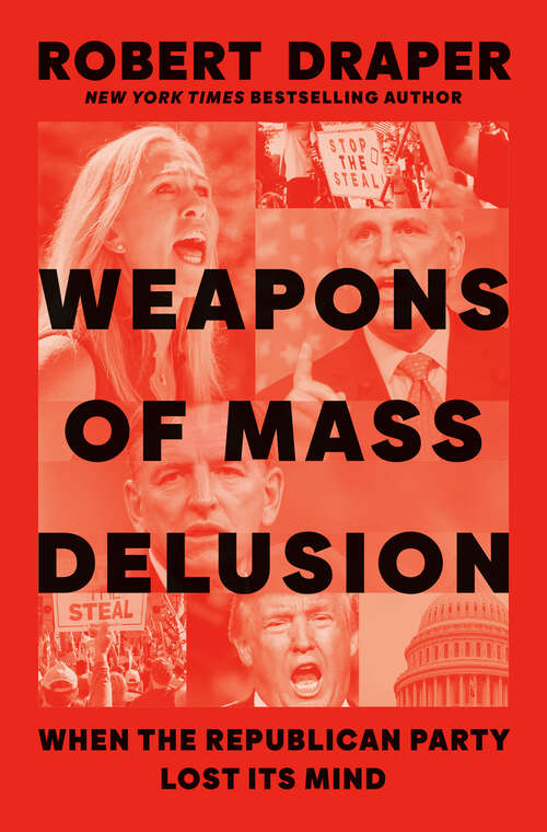Book cover of Weapons of Mass Delusion: When the Republican Party Lost Its Mind
