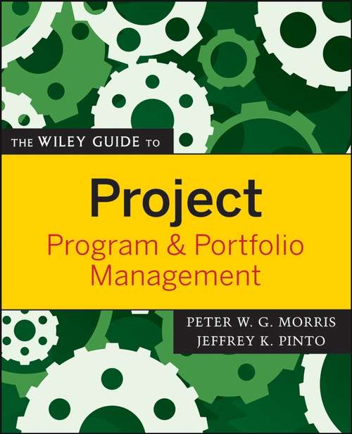 Book cover of The Wiley Guide to Project, Program, and Portfolio Management (The Wiley Guides to the Management of Projects #10)