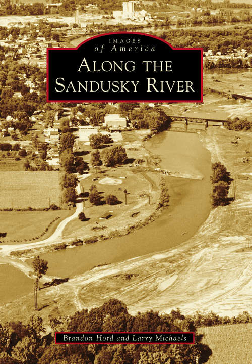 Book cover of Along the Sandusky River (Images of America)