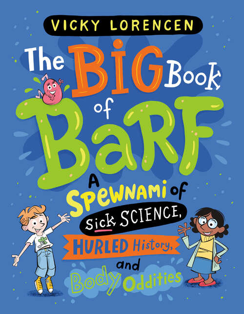 Book cover of The Big Book of Barf: A Spewnami of Sick Science, Hurled History, and Body Oddities