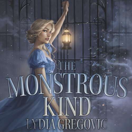 Book cover of The Monstrous Kind: a sweepingly romantic, atmospheric gothic fantasy (The Monstrous Kind)