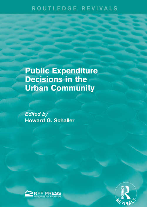 Book cover of Public Expenditure Decisions in the Urban Community (Routledge Revivals)