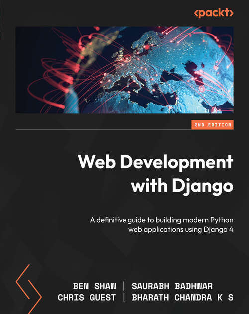 Book cover of Web Development with Django: A definitive guide to building modern Python web applications using Django 4, 2nd Edition (2)