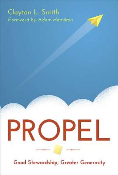 Book cover of Propel: Good Stewardship, Greater Generosity