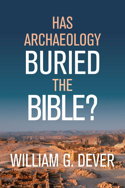 Book cover of Has Archaeology Buried the Bible?