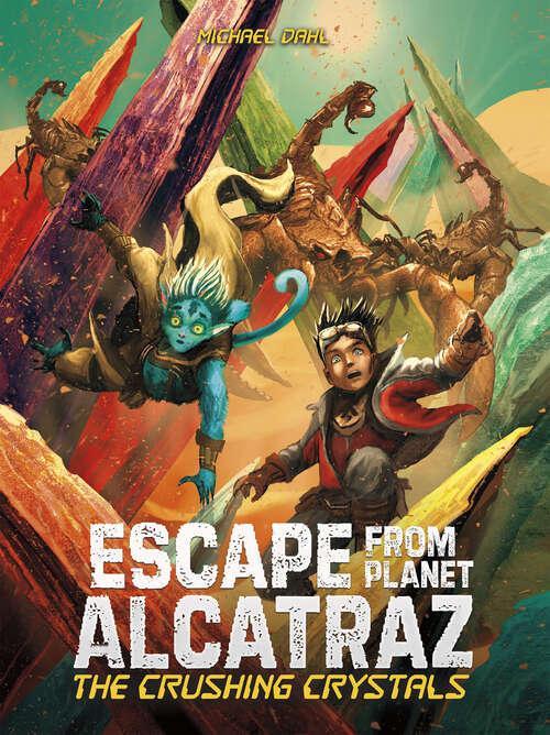 Book cover of The Crushing Crystals (Escape From Planet Alcatraz Ser.)
