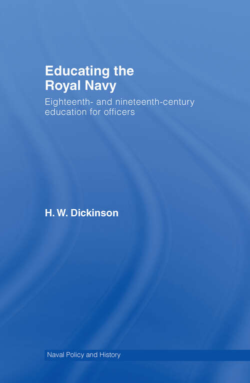 Book cover of Educating the Royal Navy: 18th and 19th Century Education for Officers