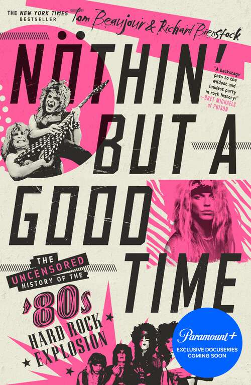 Book cover of Nöthin' But a Good Time: The Uncensored History of the '80s Hard Rock Explosion