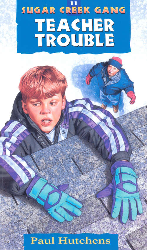 Book cover of Teacher Trouble (New Edition) (Sugar Creek Gang Original Series #11)