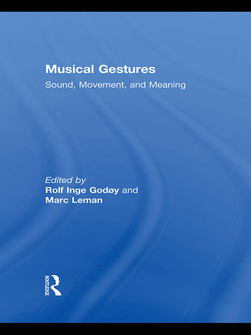 Book cover of Musical Gestures: Sound, Movement, and Meaning