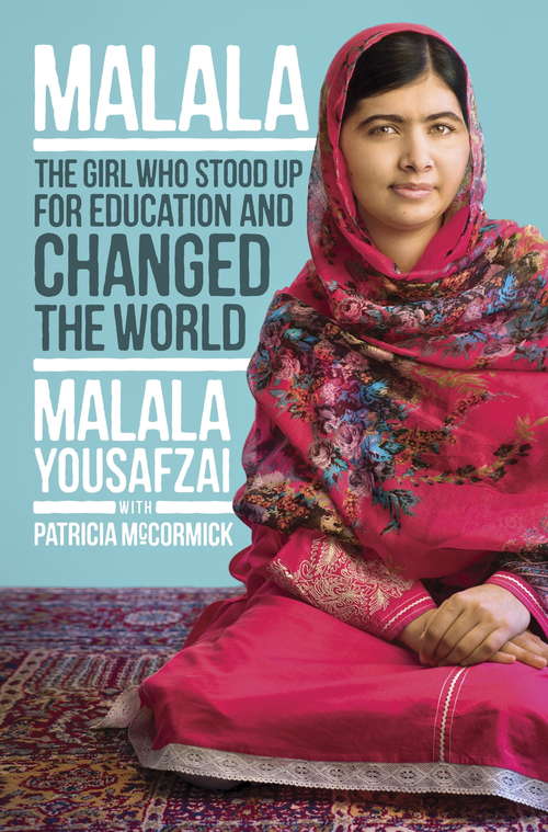 Book cover of I Am Malala: How One Girl Stood Up for Education and Changed the World; Teen Edition Retold by Malala for her Own Generation