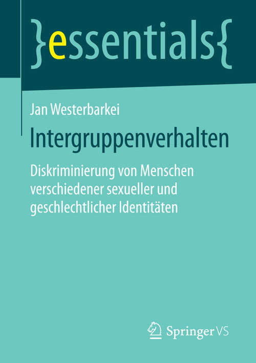 Book cover of Intergruppenverhalten: Diskriminierung von Menschen verschiedener sexueller und geschlechtlicher Identitäten (essentials)