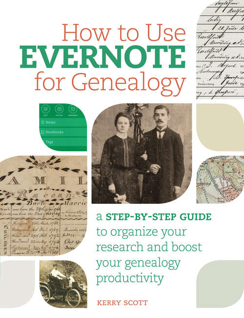 Book cover of How to Use Evernote for Genealogy: A Step-by-Step Guide to Organize Your Research and Boost Your Genealogy Producti vity