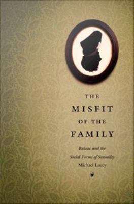 Book cover of The Misfit of the Family: Balzac and the Social Forms of Sexuality