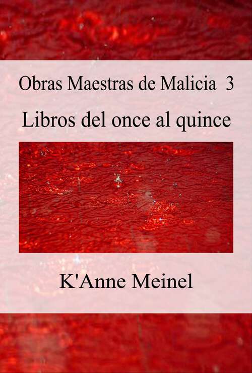 Book cover of Obras Maestras de Malicia 3: Libros del once al quince (Malice #3)